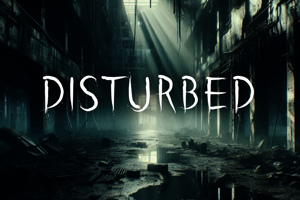 DISTURBED