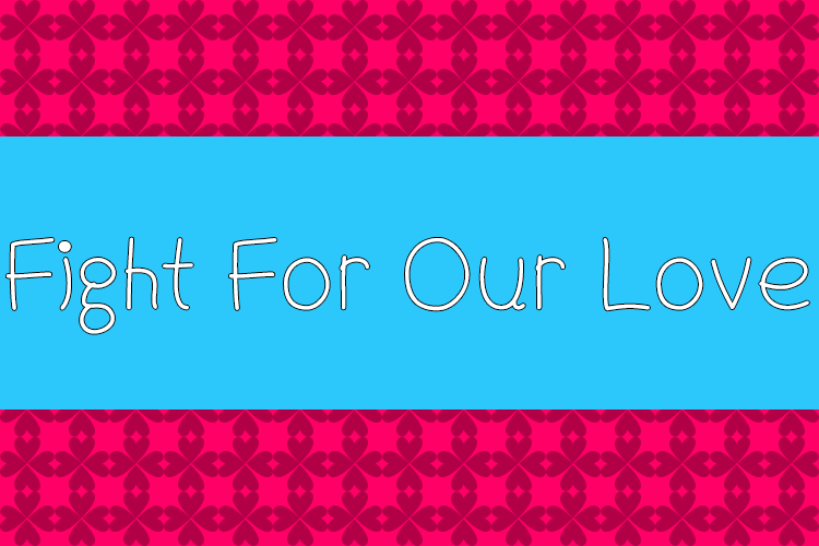Fight For Our Love Font